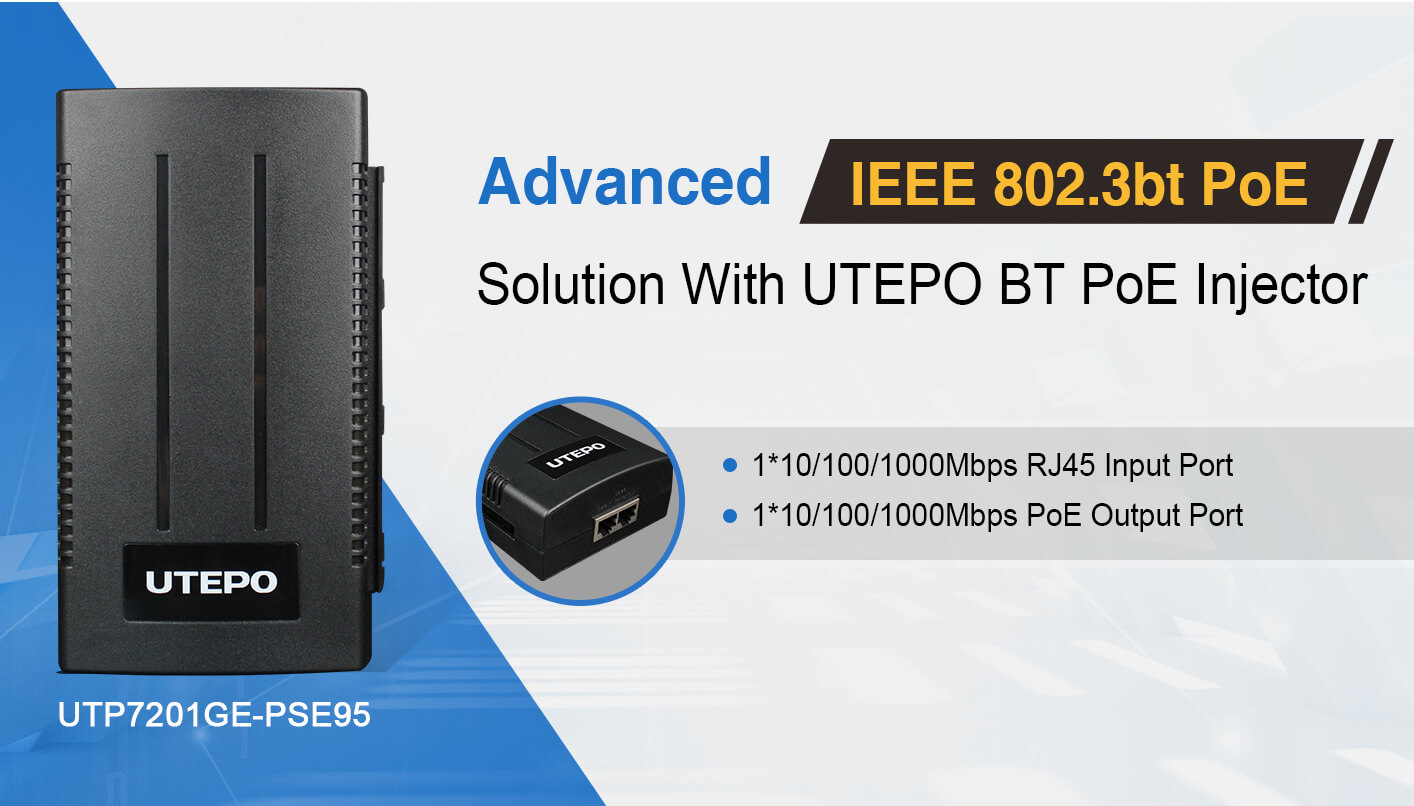 Advanced IEEE 802.3bt PoE Solution With UTEPO BT PoE Injector